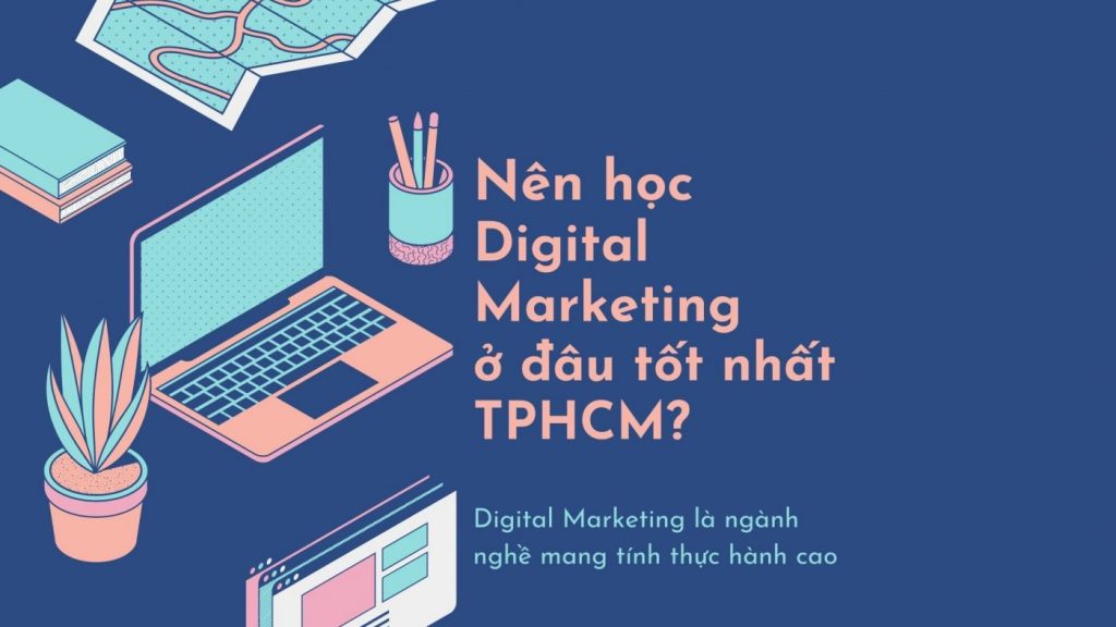 hoc-digital-marketing-o-dau-TPHCM